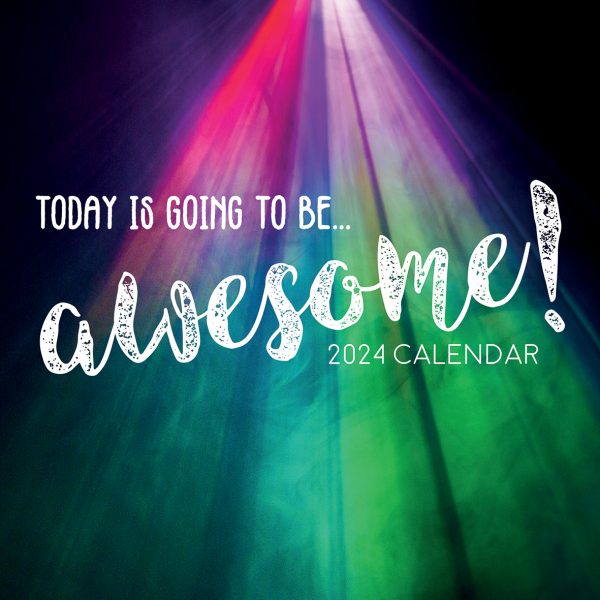 Today is going to be Awesome 2024 Square Premium Wall Calendar 16 Months Planner