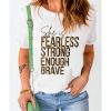 Azura Exchange FEARLESS STRONG ENOUGH BRAVE Graphic Tee – L